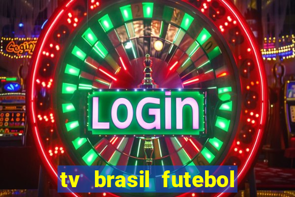 tv brasil futebol da hora